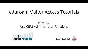 eduroam Visitor Access Tutorials - How to: Use CERT Administrator Functions