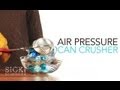 Air Pressure Can Crusher - Sick Science! #098