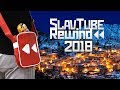 SlavTube Rewind 2018