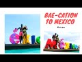 TRAVEL VLOG | OUR ALL-INCLUSIVE TRIP TO MEXICO🌴💕| This Was A Surprise For His Birthday!❤️