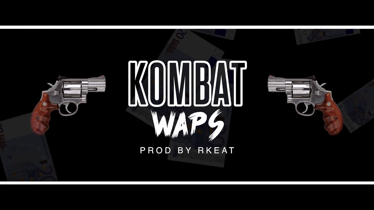 Watch KOMBAT- WAPS (AUDIO) on YouTube Watch KOMBAT- WAPS (AUDIO) on YouTube