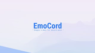 EmoCord - Imagine a Place For Discord Emojis 🔥