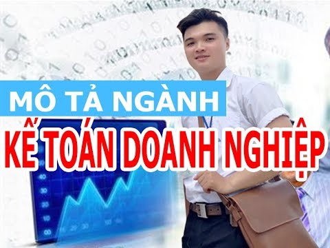 Video: Kế toán Doanh nghiệp là gì?