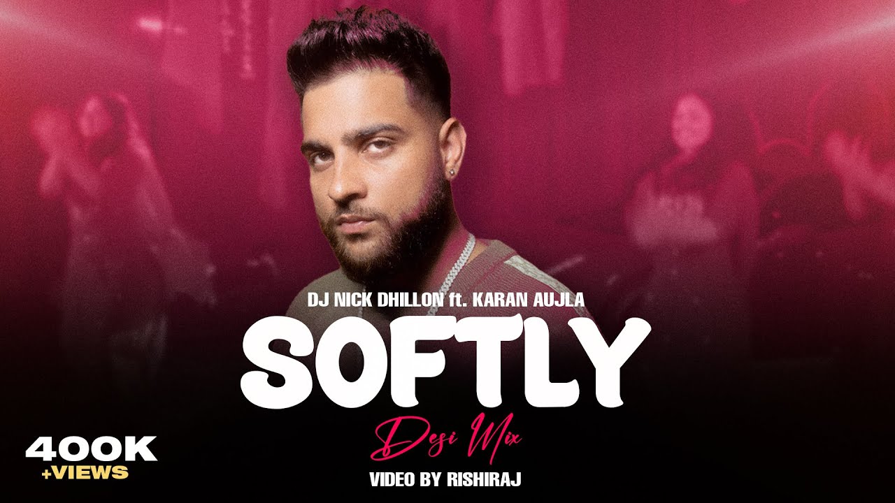 SOFTLY Desi Mix  Karan Aujla  DJ Nick Dhillon  Latest Punjabi Songs 2023