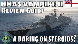 HMAS Vampire II World of Warships Tier 10 Destroyer Wows Review Guide
