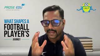 Career Overview What Shapes a Football Player’s Journey? | A Prose Edu x IKF Webinar for Aspiring Footballers