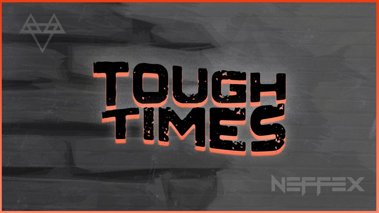 NEFFEX   Tough Times  Copyright Free No195