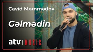 Cavid Memmedov - Gəlmədin Resimi