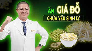 Thực Hư Câu Chuyện Chữa Yếu Sinh Lý Nam Bằng Giá Đỗ ?