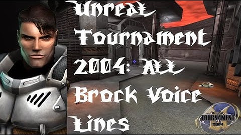 Unreal Tournament 2004: All Brock Voice Lines