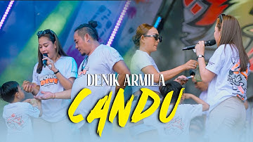DENIK ARMILA - CANDU