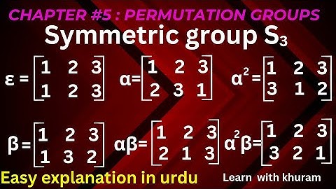 Symmetric Group S3 (example) || CH # 5 : Permutation groups || Abstract Algebra