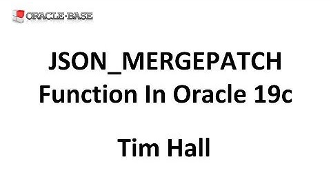 JSON_MERGEPATCH Function in Oracle Database 19c Onward