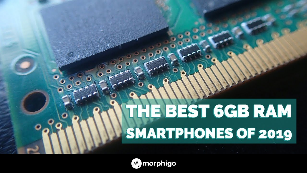 The Best 6GB RAM Smartphones of 2019