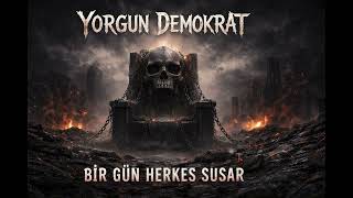 Yorgun Demokrat - Bir Gün Herkes Susar Dark Metal / Heavy Rock
