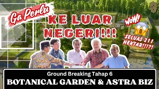 Groundbreaking IKN Tahap 6!! Astra Biz Center & Botanical Garden