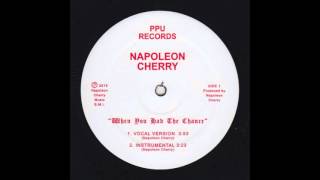 Video thumbnail of "Napoleon Cherry - When You Had The Chance"