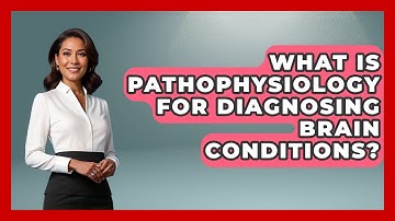 What Is Pathophysiology For Diagnosing Brain Conditions? - Neurotech Insight Pro