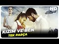 Kızım ve Ben | Türk Dram Filmi Tek Parça (HD)