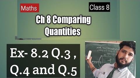 Maths ll Class 8 ll Ch 8 Comparing quantities # Ex-8. 2 Q.3, 4 and 5 ll ncert