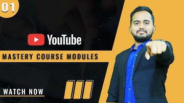 Lesson 1: YouTube Mastery Course Modules