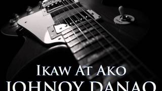 Video thumbnail of "JOHNOY DANAO - Ikaw At Ako [HQ AUDIO]"