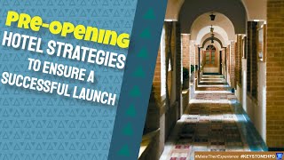 Pre-Opening Hotel Strategies To Ensure A Successful Launch Ep.