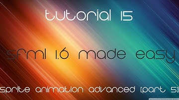 C++ Sfml 1.6 Made Easy Tutorial 15 - Sprite Animation Advanced [Part 5]