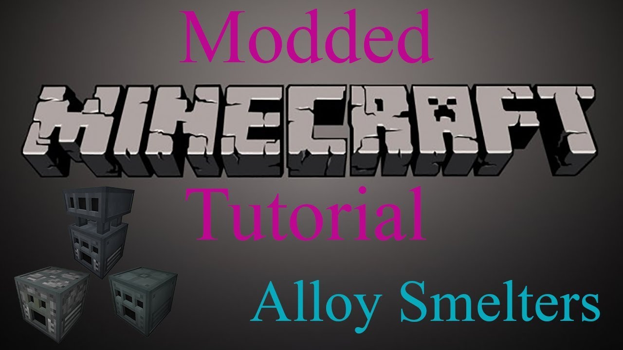 Modded Minecraft Tutorial Revisited Alloy Smelters YouTube