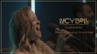 Watch Lucybell Carnaval feat Consuelo Schuster video