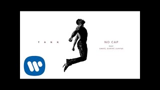 Tank - No Cap (Feat. Dantè, Dontaÿ, Dunteá) [Official Audio]