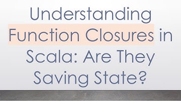 Understanding Function Closures in Scala: Are They Saving State?