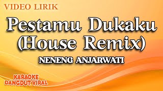 Neneng Anjarwati - Pestamu Dukaku House Remix (Official video lirik)