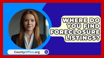 Where Do You Find Foreclosure Listings? - CountyOffice.org