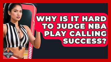 Why Is It Hard To Judge NBA Play Calling Success? - Basketball Stats Central