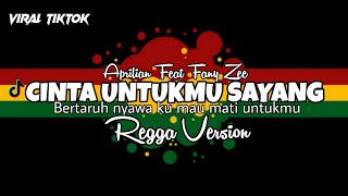 CINTA UNTUKMU SAYANG - Aprulian Feat Fany Zee |  Reggae Version