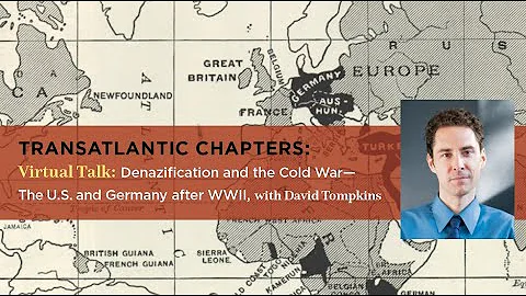 David Tompkins Talk: Denazification and the Cold War