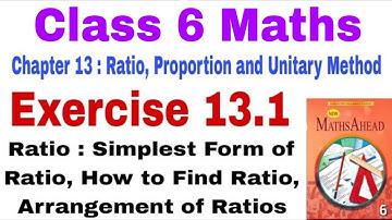 Class 6 Maths Exercise 13.1 | Ratio, Proportion and the Unitary Method | Maths Ahead | Ratio | Maths