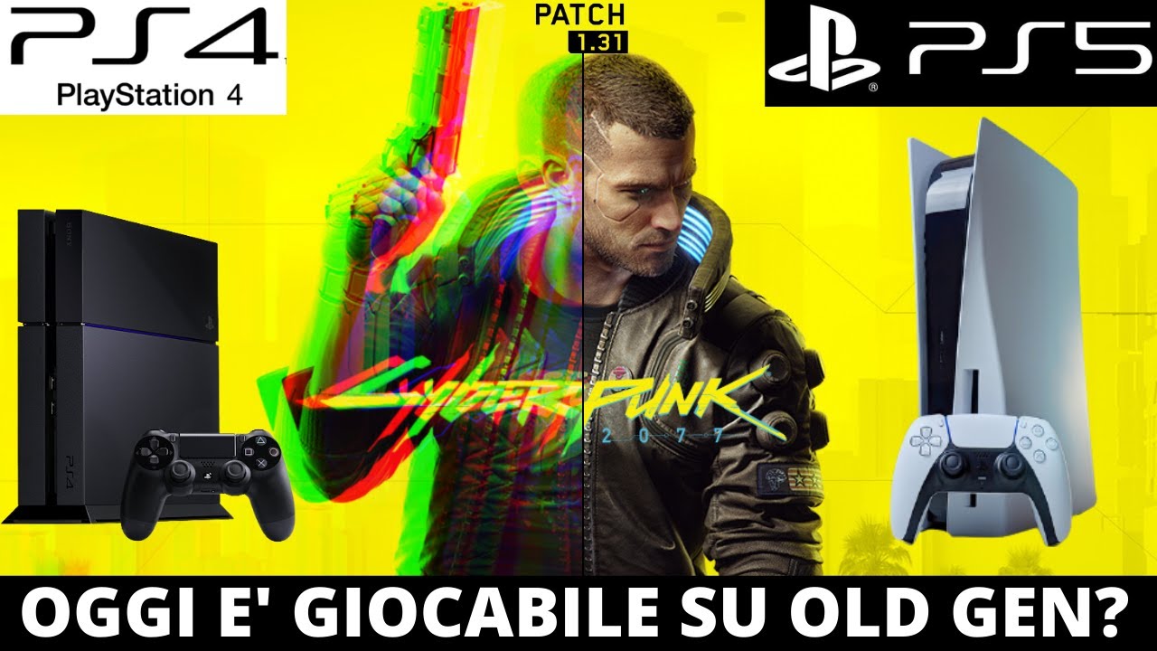 CYBERPUNK 2077 UPGRADE RIMANDATO AL 2022 OGGI GIOCABILE Su CONSOLE OLD GEN PS4 VS PS5 PATCH 