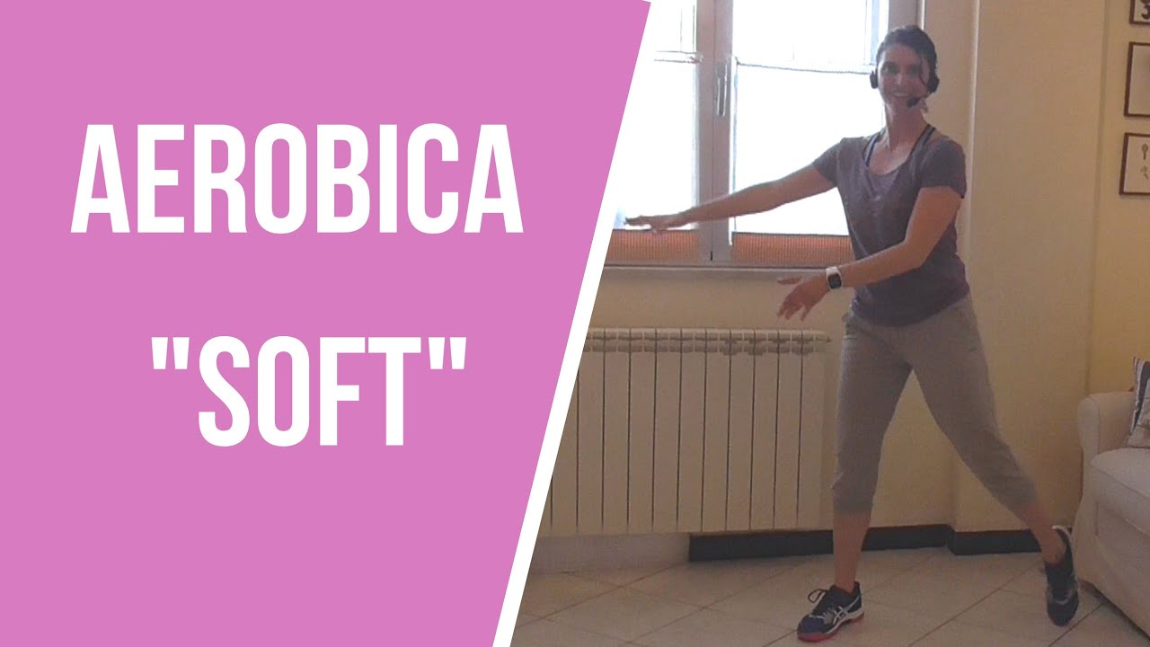AEROBICA SOFT- Lezione completa|La mia vita naturale