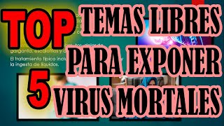 5 TEMAS LIBRES PARA EXPONER EN LA ESCUELA - VIRUS MORTALES  #4