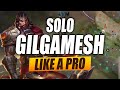 How to think like a pro on gilgamesh  solo gameplay guide