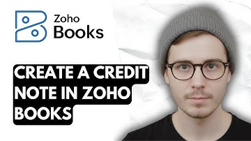 How To Create A Credit Note In Zoho Books [2025 Guide]