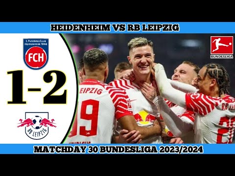 HEIDENHEIM VS RB LEIPZIG~ 1-2 | Matchday 30 Bundesliga 2023/24