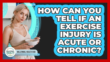 How Can You Tell If An Exercise Injury Is Acute Or Chronic? - Millennial Health Hub