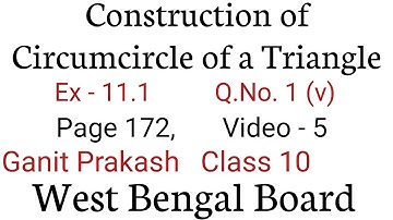 Construction of Circumcircle of a Triangle | Part 5 | WBBSE Maths Chapter 11.1|