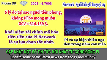 Pi network - 5 lý do tại sao người tiên phong không từ bỏ mong muốn GCV = 314.159$ | Picoin DK