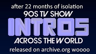 90s TV Show Intros Across the World is being uploaded to Archive.org!