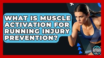 What Is Muscle Activation For Running Injury Prevention? - Running Beyond Limits