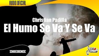 El Humo Se Va Y Se Va  Chritian Padilla  🚬(Rap/Marihuana)💨 SismoRecordsMusic